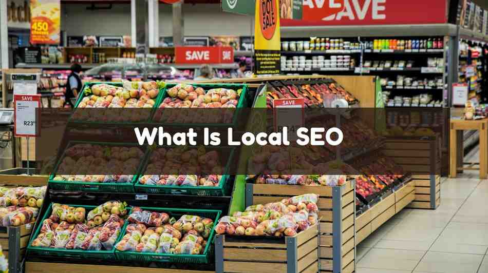 What Is Local SEO with physical supermarket